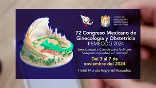 72 Congreso Mexicano de Ginecología y Obstetricia FEMECOG 2024 [upl. by Applegate381]