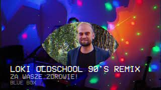 BLUE BOX  Za Wasze Zdrowie Loki Oldschool 90s Remix Official Video Disco Polo 2022 [upl. by Martin]