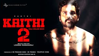 KAITHI 2 Official  Dilli Is back  Karthi  Lokesh Kanagaraj  SR Prabhu  First Look Teaser [upl. by Ashelman740]