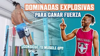 DOMINADAS EXPLOSIVAS Mejora tu TÉCNICA con la Goma mágica  Gana FUERZA para lograr el MUSCLE UP [upl. by Eveivaneg]