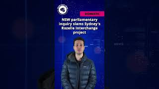 Parliamentary inquiry slams Sydneys Rozelle Interchange project [upl. by Jedidiah891]