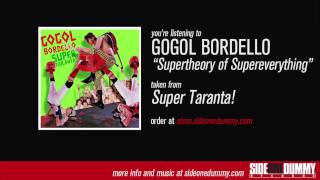 Gogol Bordello  Supertheory of Supereverything Official Audio [upl. by Wilone]