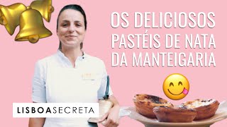 OS DELICIOSOS PASTÉIS DE NATA DA MANTEIGARIA  Lisboa Secreta [upl. by Chellman]