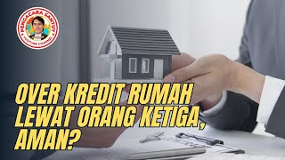 Over Kredit Rumah Subsidi Lewat Perantara Orang Ketiga Aman gak [upl. by Eerrehs]