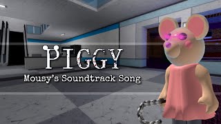 Piggy Mousy’s Full Soundtrack Song  ROBLOX [upl. by Naujahs683]