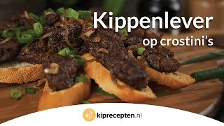 Kippenlever op crostinis  Kipreceptennl Lekkere hapjes voor s avonds [upl. by Caddric598]