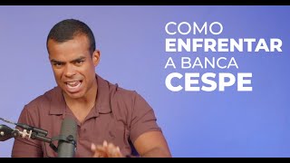 Como enfrentar a CESPE a banca mais temida [upl. by Yelrah]