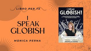 BookTube Italia presenta I SPEAK GLOBISH di Monica Perna [upl. by Hillard837]