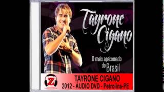 Tayrone Cigano  Nosso Amor Já Era Ao Vivo  2012 [upl. by Ramu]