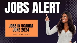 High Paying Jobs in Uganda today  June 2024  JOB SLOT 24062024 [upl. by Waverly]