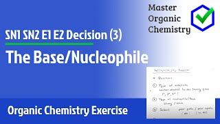 SN1 SN2 E1 E2 Decision 3  The basenucleophile [upl. by Derrick]