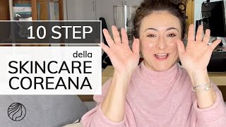 10 STEP della SKINCARE ROUTINE COREANA Alessandra di MY BEAUTY ROUTINE spiega come funzionano [upl. by Chrisoula82]