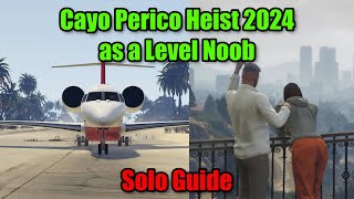 Cayo Perico Heist 2024 Solo Guide Completing as a Level Noob on a 2nd GTA Online Character [upl. by Ydderf]