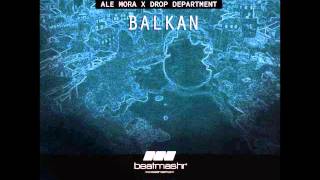 Ale Mora amp Drop Department  Balkan Original mix OUT NOW [upl. by Dwinnell]