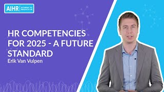 HR Competencies For 2025  A Future Standard  Erik Van Vulpen [upl. by Tavi]