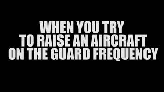 When You Try To Raise An Aircraft on The Guard Frequency [upl. by Apthorp]