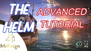 Skull and Bones  The Helm Advanced Tutorial [upl. by Whiney364]