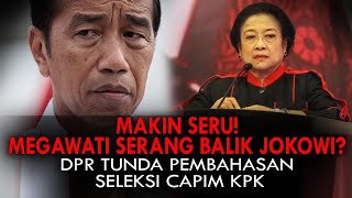 MAKIN SERU MEGAWATI SERANG BALIK JOKOWI DPR TUNDA PEMBAHASAN SELEKSI CAPIM KPK [upl. by Aicenad396]