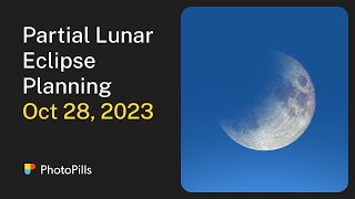 How to Plan a Photo of the Partial Lunar Eclipse of October 28 2023  Step by Step Tutorial [upl. by Ahseital]