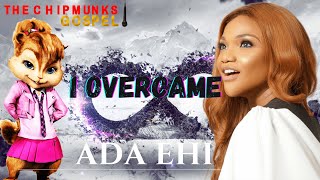 I OVERCAME  ADA EHI [upl. by Yendahc]