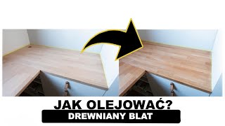 Jak olejować drewniany blat⭐️ PROSTO i NA TEMAT  olejowanie blatu IMPREGNACJA ✅ [upl. by Eednim]