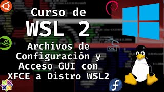 WSL 2 2  Archivos de Configuración y Acceso GUI con XFCE a Distro WSL2  Jeison Peguero [upl. by Eekorehc813]