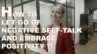 STOP Negative Self Talk FOR GOOD and Embrace POSITIVITY Today [upl. by Dranoel]