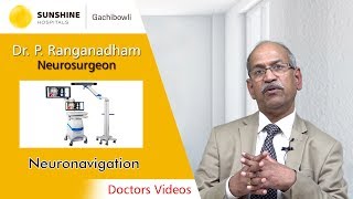 Neuronavigation  Dr P Ranganadham  Consultant Neurosurgeon  Sunshine Hospitals [upl. by Kwang]