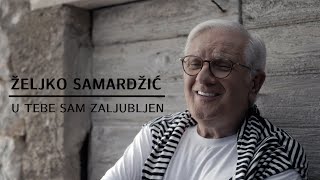 Željko Samardžić  U tebe sam zaljubljen Official video 2022 [upl. by Tippets]