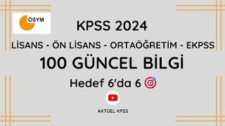 100 Güncel Bilgi 🎯  Kpss 2024  Lisans  Ön Lisans  Ortaöğretim  Ekpss [upl. by Asserac]