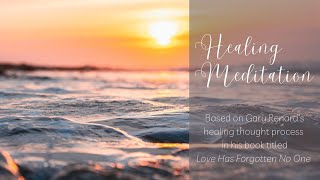 ACIM Healing Meditation  Based on Gary Renard’s Healing Thought Process [upl. by Mary]