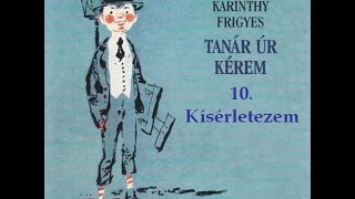 Karinthy Frigyes  Tanár úr kérem 10 fejezet  hangoskönyv [upl. by Ahsikyt508]