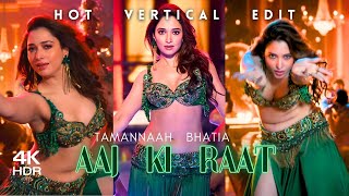 The quotAaj Ki Raatquot Edit🔥 Tamannaah Bhatia as quotSHAMAquot  Stree 2  Hot Vertical Edit  4K 60FPS [upl. by Damali548]