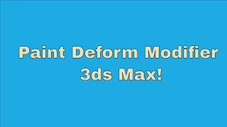 The Easiest Way to use Paint Deform Modifier In 3ds Max [upl. by Anilok52]