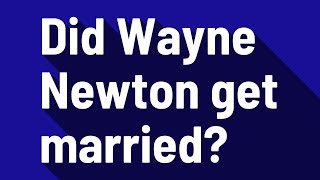 Did Wayne Newton get married [upl. by Yseult]