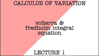 Volterra and fredholm integral equation CoV  lecture 1 [upl. by Novj]