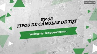 Episódio 08  Tipos de cânulas de Traqueostomia [upl. by Tiebold]