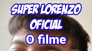 Super Lorenzo O filme Trailer Completo Dublado [upl. by Range334]