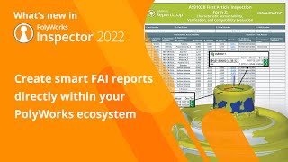 Whats new in PolyWorks 2022  Create Smart FAI Report [upl. by Nylessej]