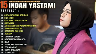 INDAH YASTAMI FULL ALBUM  CINTAKU TAKKAN BERUBAH  BILA NANTI  COVER AKUSTIK TERBAIK 2024 [upl. by Neurath452]