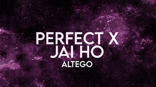 ALTEGO  Perfect x Jai Ho Lyrics Extended Remix [upl. by Azriel]