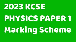 KCSE 2023 PHYSICS PAPER 1 marking scheme [upl. by Liahcim]