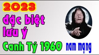 TỬ VI CANH TÝ 1960 NAM MẠNG NĂM 2023 [upl. by Larine]