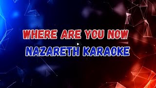 Where Are You Now Karaoke Nazareth [upl. by Ennylhsa]