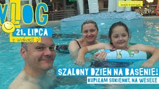 WAKACJE 8 SZALONY DZIEŃ NA BASENIE i KUPIŁAM SUKIENKĘ NA WESELE  VLOG 51 [upl. by Haimarej781]