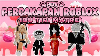 POV PERCAKAPAN ROBLOX✨Ibu Tiri Sialan😡 [upl. by Elehcin]