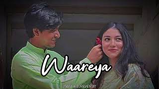 Waareya Full Song SLOWED REVERB [upl. by Bahe]