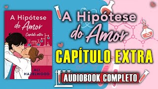 AudioLivro  Capítulo extra de A Hipótese do Amor [upl. by Yrffej52]