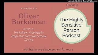 Oliver Burkeman interview  Highly Sensitive Person Podcast [upl. by Riti]