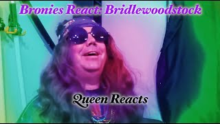 Queen Reacts Bronies React Bridlewoodstock [upl. by Malachi]